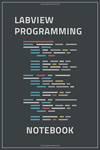 LabVIEW Programming Notebook: Programming Notebook / Ruled Journal Gift For LabVIEW Programmers, 120 Blank Pages, Matte Cover.