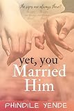 Yet You Married Him: The Signs Are Always There