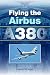 Flying the Airbus A380