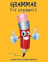 Grammar For Beginners 0992439507 Book Cover