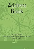 Address Book : Art Style Design [ Keep Organised Name, Address, Phone, Fax , E-Mail ] 1708781307 Book Cover
