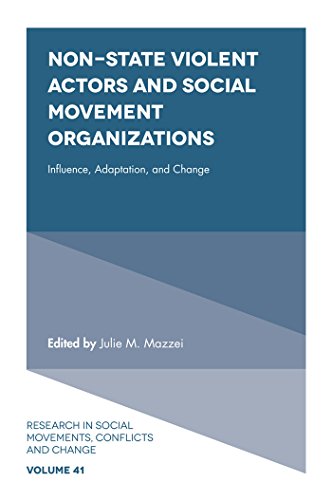 Non-State Violent Actors and Social Movement Organizations: Influence, Adaptation, and Change (Research in Social Movements, Conflicts and Change, 41)