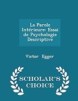 La Parole Int�rieure: Essai de Psychologie Descriptive - Scholar's Choice Edition 1298152429 Book Cover