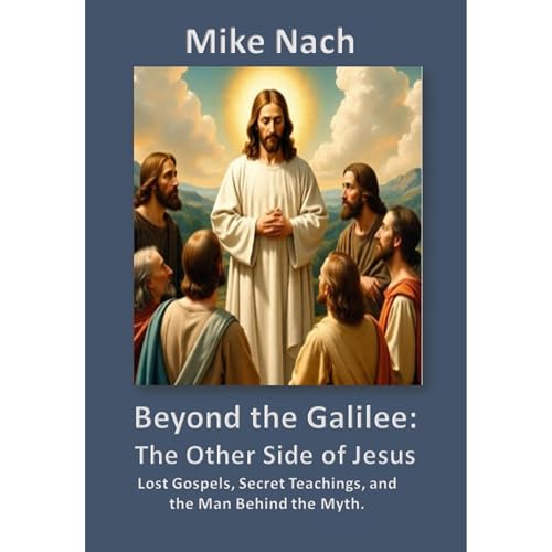 Beyond the Galilee: The Other Side of Jesus Audiolibro Por Mike Nach arte de portada