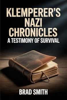 Klemperer's Nazi Chronicles: A Testimony of Survival