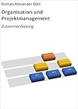 Organisation und Projektmanagement: Zusammenfassung (TK.zip 1)