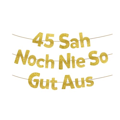 HUKUMA 45 Sah Noch Nie So Gut Aus,Lustige Banner 45 Geburtstag,45 Geburtstag Frau Mann,Geschenke Partyzubehör Jubiläum Frauen