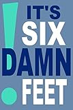  IT\'S SIX DAMN FEET - Social Distance. It\'s not rocket science. Help stop the spread! Wear the damn mask. Wash your damn hands..: Notebook journal diary for writing. 100 blank pages. Lined white paper.