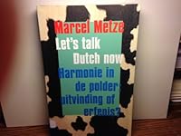 Let's Talk Dutch Now: Harmonie in de Polder: Uitvinding of Erfenis? 9029530596 Book Cover