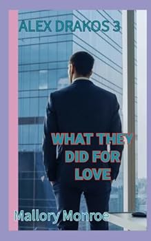 What They Did For Love - Book #3 of the Alex Drakos Series