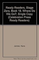 READY READERS, STAGE ZERO, BOOK 18, WHERE DO WE GO?, TEACHING PLAN 0813653525 Book Cover