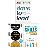 Dare to Lead, Leaders Eat Last & Counseling Skills For Managers 3 Books Collection Set