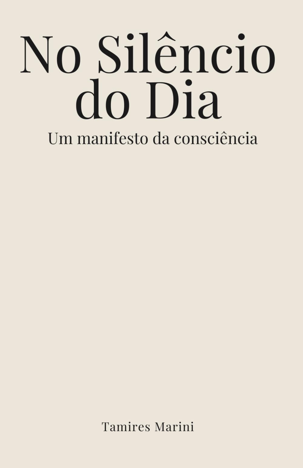 No Silêncio do Dia: Um manifesto da consciência