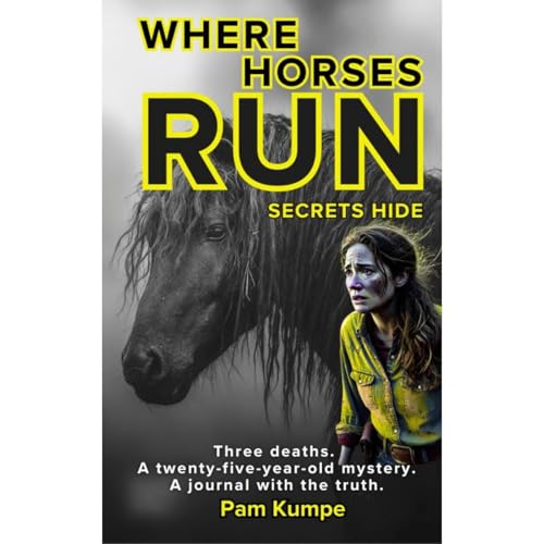 Where Horses Run, Secrets Hide Audiolibro Por Pam Kumpe arte de portada