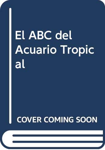 ABC del acuario tropical de agua dulce, el