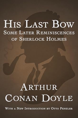 His Last Bow: Some Later Reminiscences of Sherlock Holmes