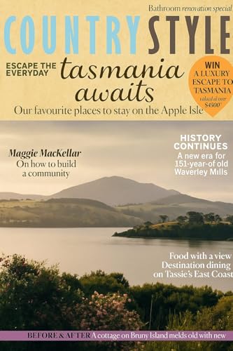 Country Style Escape the Everyday With Historic Homes, Community Stories, Garden Beauty, and Destination Dining Discover the Charm of Tasmania Through Timeless Texts and Handwritten Manuscripts