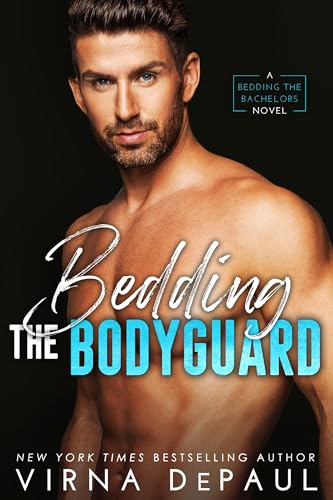 Bedding the Bodyguard (Bedding the Bachelors Book 6)