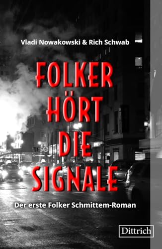 Folker hört die Signale: Der erste Folker Schmittem-Roman (noir falcon) (Folker Schmittem-Krimis)