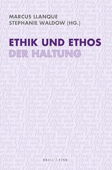 Hardcover Ethik Und Ethos Der Haltung: Eine Interdisziplinäre Annäherung [German] Book