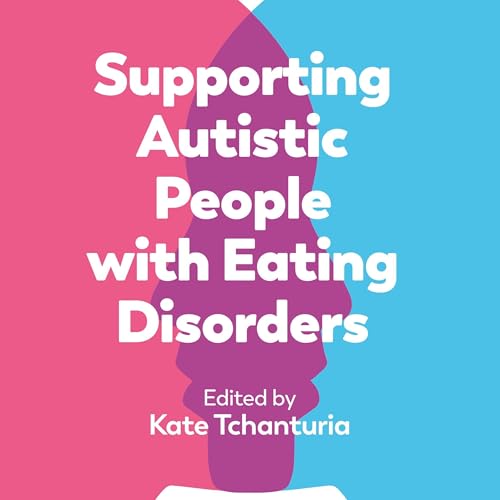 Supporting Autistic People with Eating Disorders cover art
