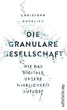  Die granulare Gesellschaft: Wie das Digitale unsere Wirklichkeit auflöst