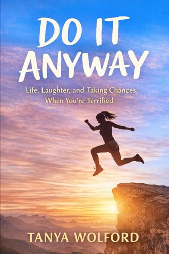DO IT ANYWAY: How to Live Honestly, Choose Yourself, and