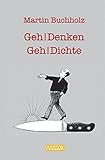  Geh!Denken Geh!Dichte
