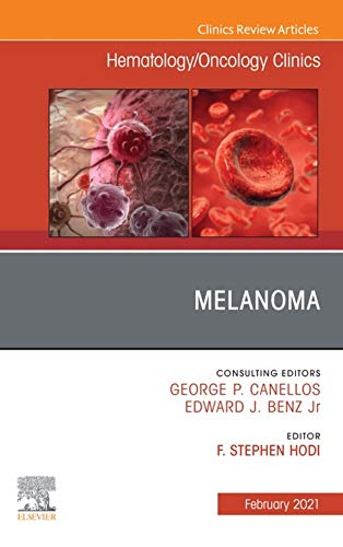 Melanoma, An Issue of Hematology/Oncology Clinics of North America (The Clinics: Internal Medicine B Melanoma, An Issue of Hematology/Oncology Clinics of North America (The Clinics: Internal Medicine B