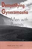 Demystifying Gynecomastia: Men with Breasts