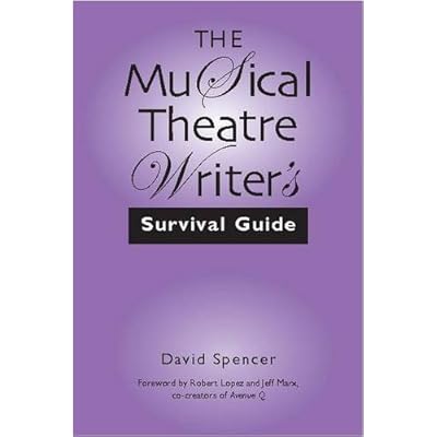 The Musical Theatre Writer's Survival Guide