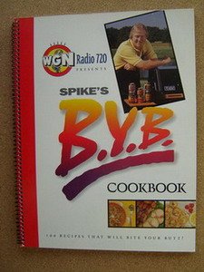 Spiral-bound WGN Radio 720 Presents Spike's BYB Cookbook Book