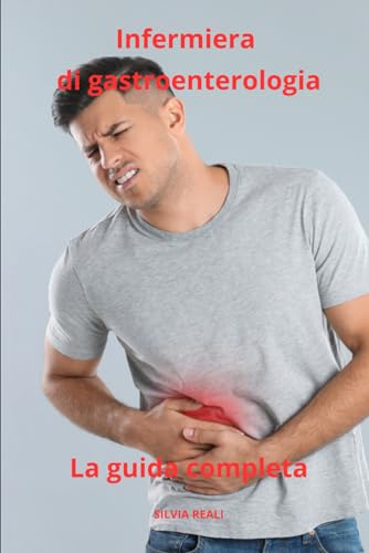 Infermiera di gastroenterologia - La guida completa