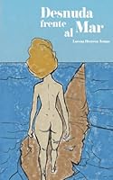 Desnuda frente al mar: Poesía romántica para velada especial. 147160960X Book Cover