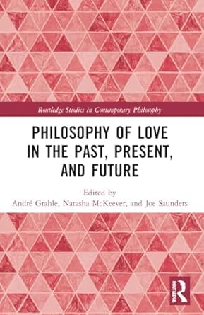 Buy Philosophy of Love in the Past, Present, and Future — BookShops.in