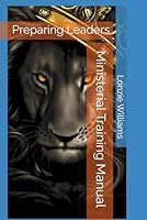 Ministerial Training Manual: Preparing Leaders B0F5MTFB4F Book Cover