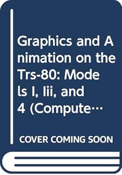 Hardcover Graphics and Animation on the TRS-80: Models I, III, and 4 Book