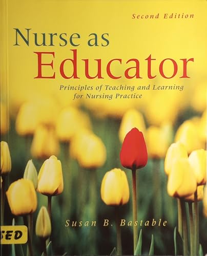Nurse as Educator: Principles of Teaching & Learning for Nursing Practice 2nd edition