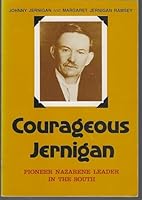 Courageous Jernigan: Pioneer Nazarene leader in the South B0006WCN02 Book Cover