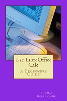 Paperback Use LibreOffice Calc: A Beginners Guide Book