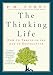 The Thinking Life: How to Thrive in the Age of Distraction