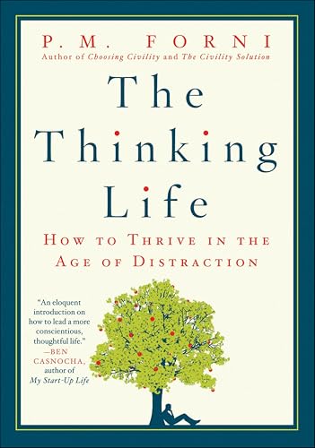 The Thinking Life: How to Thrive in the Age of Distraction