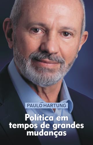 Política em tempos de grandes mudanças (Portuguese Edition)
