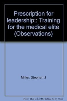 Hardcover Prescription for leadership;: Training for the medical elite (Observations) Book