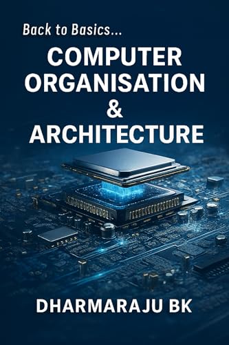 Back to Basics - Computer Organisation and Architecture