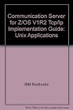 Communication Server for Z/OS V1R2 Tcp/Ip Implementation Guide: Unix Applications