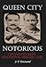 Queen City Notorious: Cincinnati's Most Sensational Murder Cases