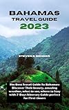 Bahamas Travel Guide 2023: The Best Travel Guide To Bahamas: Discover Their beauty, amazing weather, what to see, where to Stay with 7-Days Itinerary Guide ... (Travel master guide) (English Edition) - Steven S. Bender 