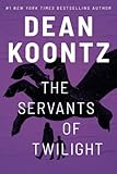 THE SERVANTS OF TWILIGHT - Dean Koontz 