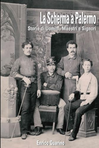 La Scherma a Palermo: Storie di Uomini, Maestri e Signori